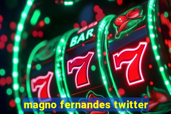 magno fernandes twitter